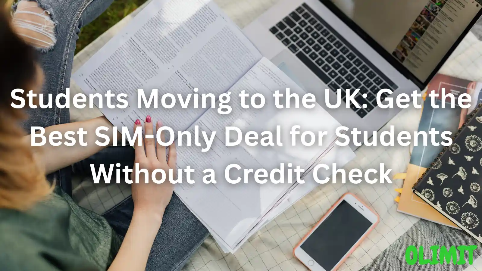 Students Moving to the UK Get the Best SIM-Only Deal for Students Without a Credit Check (1)